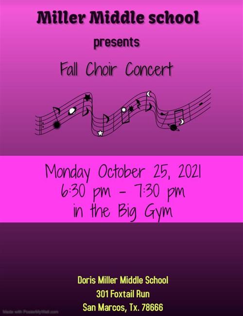 Miller Middle School presents Fall Choir Concert Monday October 25, 2021 6:30-7:30 pm in the big gym.